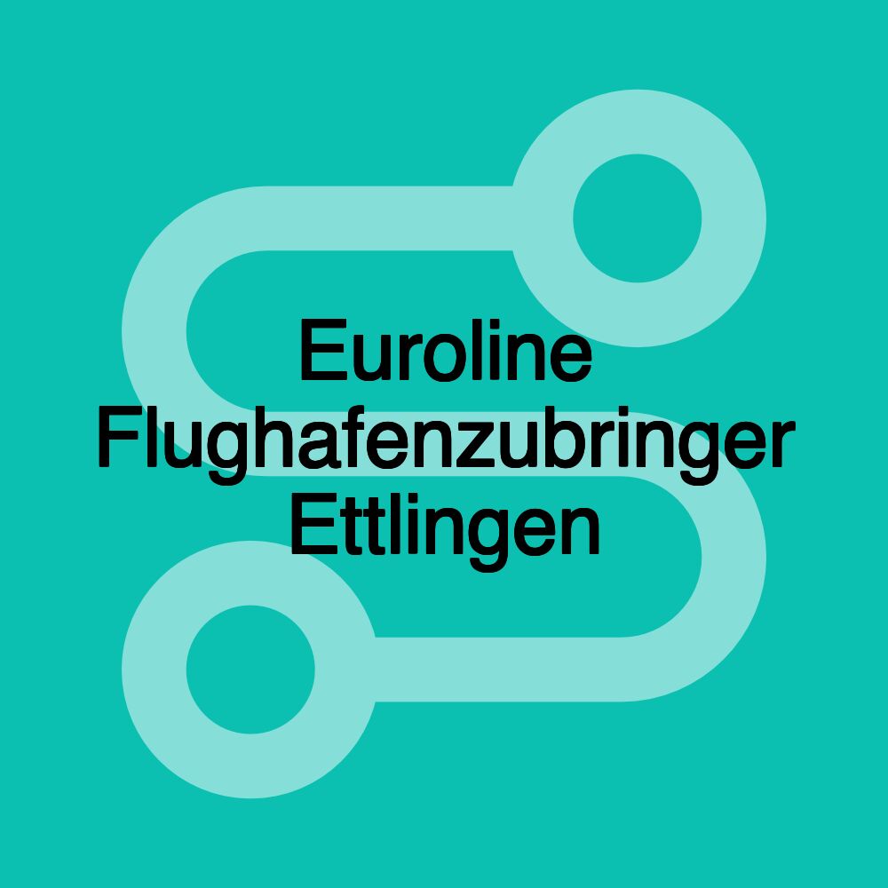 Euroline Flughafenzubringer Ettlingen