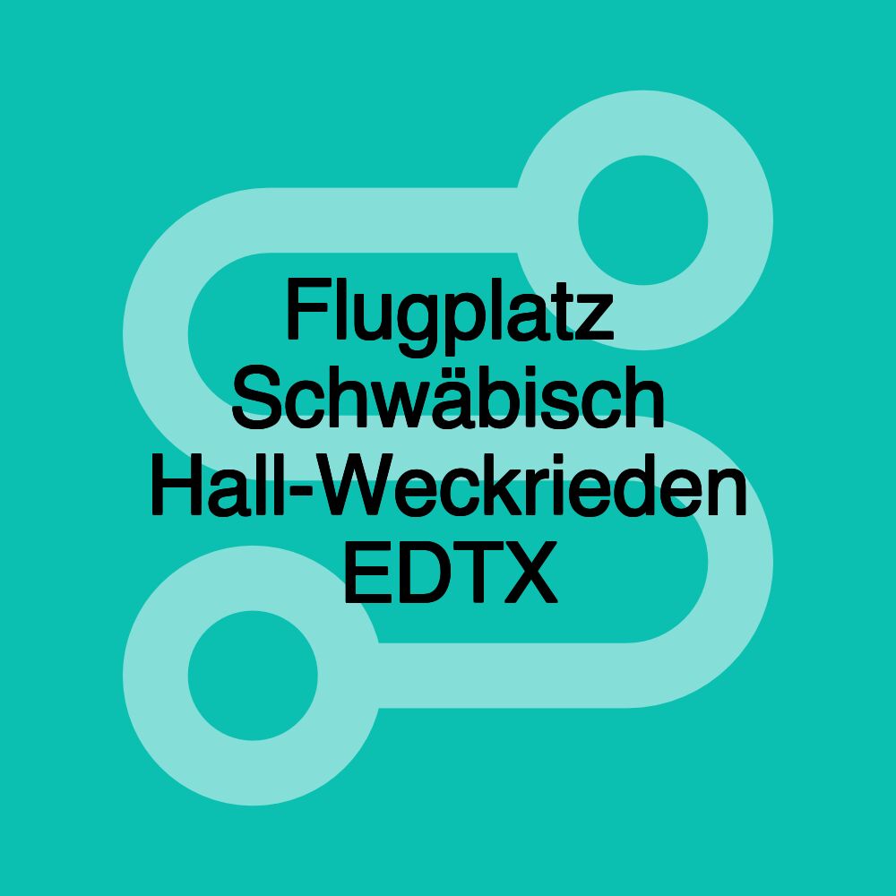 Flugplatz Schwäbisch Hall-Weckrieden EDTX