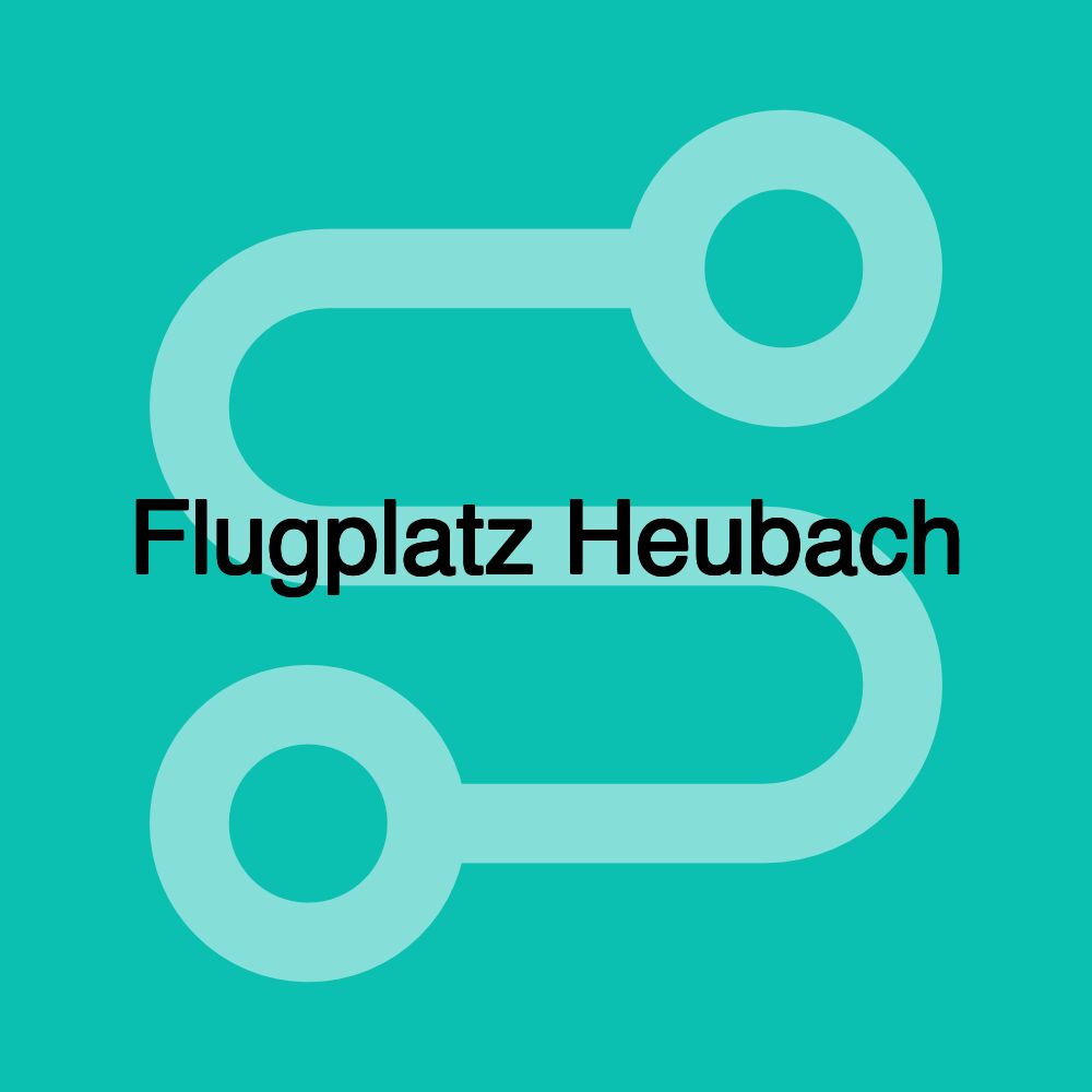 Flugplatz Heubach