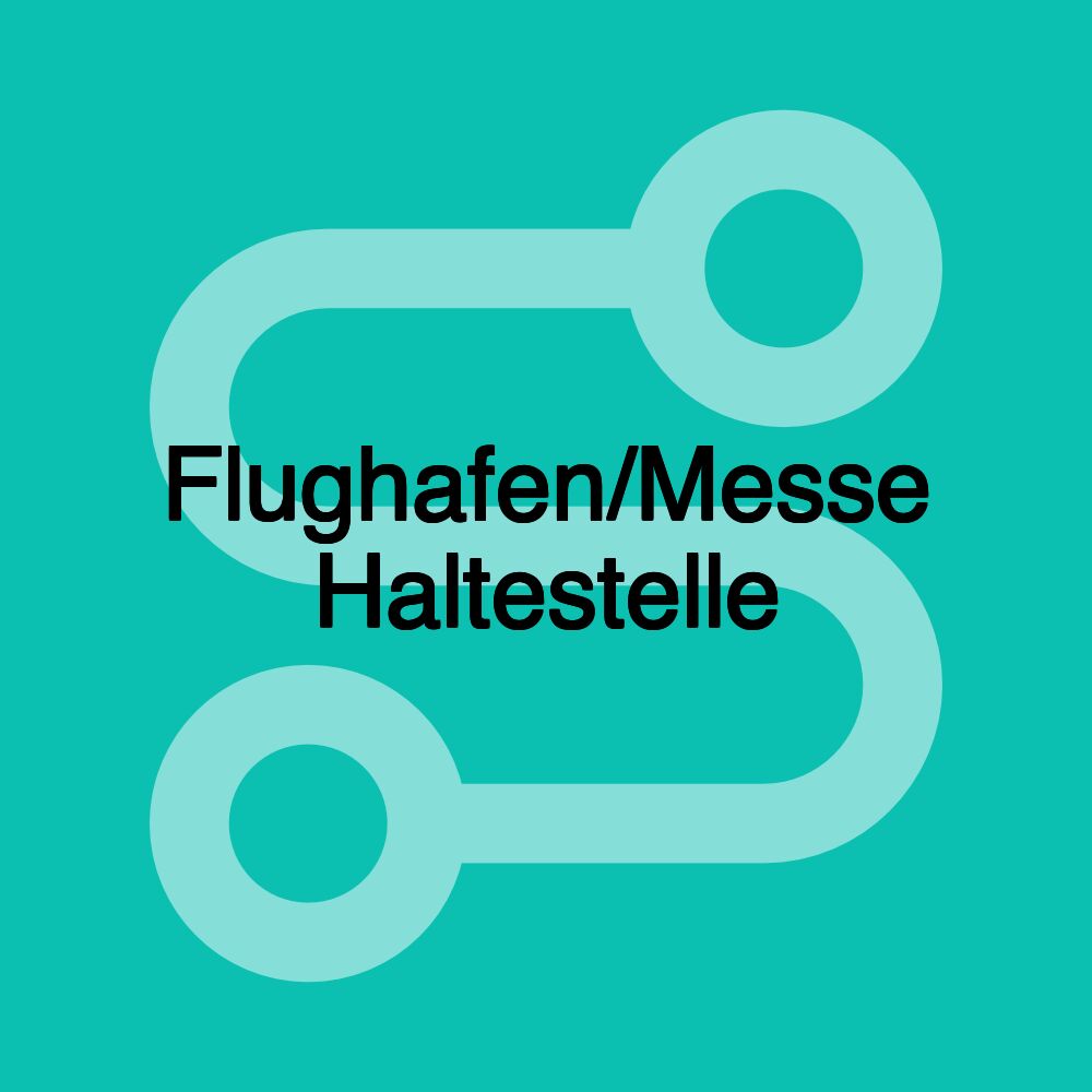 Flughafen/Messe Haltestelle