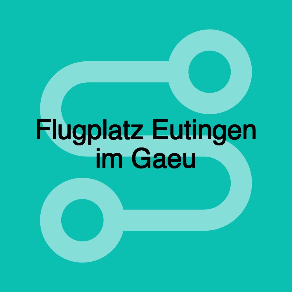 Flugplatz Eutingen im Gaeu