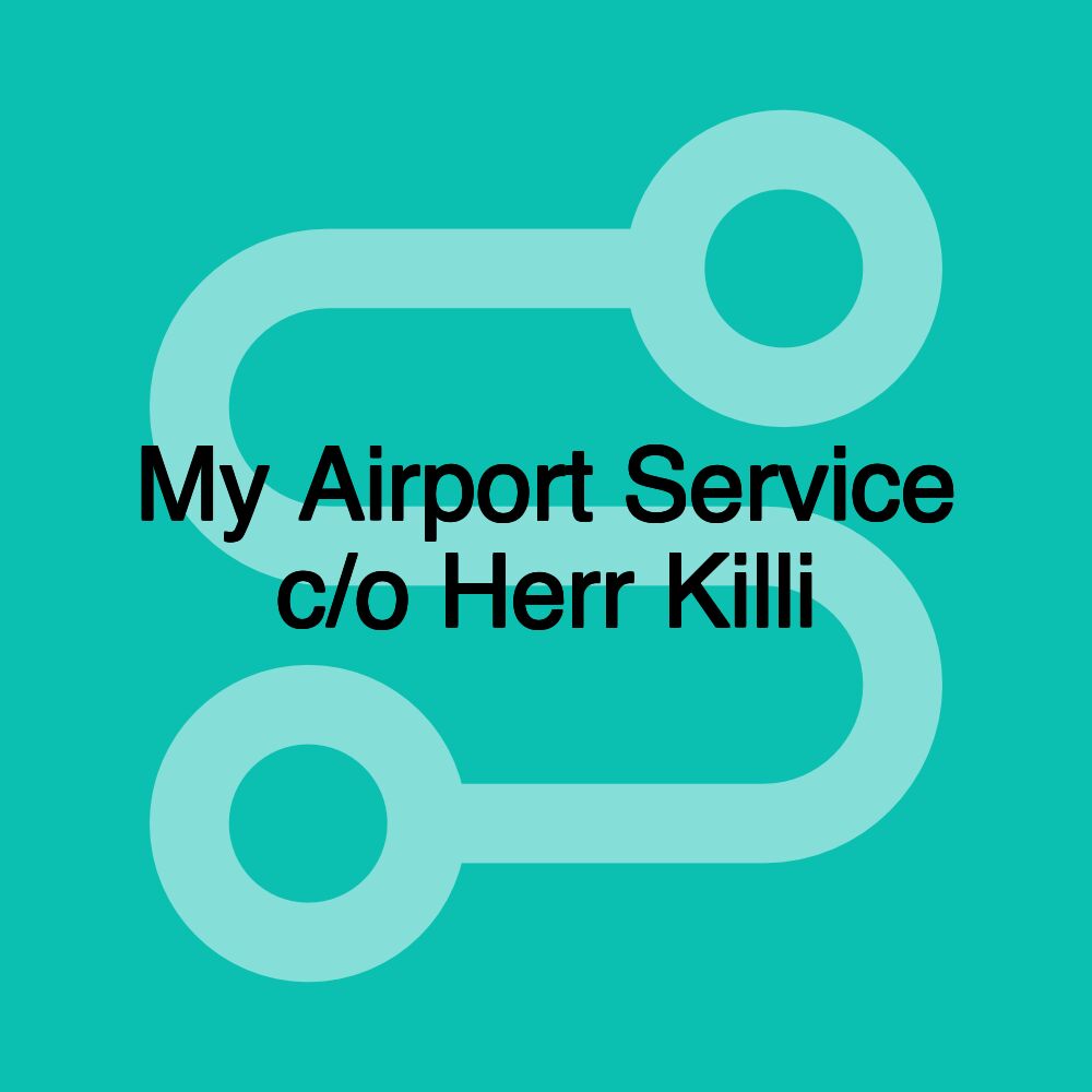 My Airport Service c/o Herr Killi