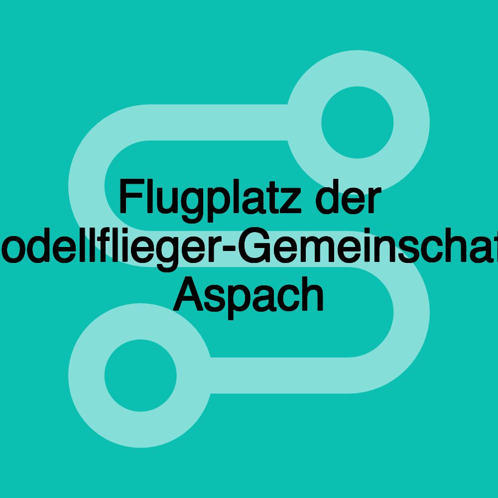 Flugplatz der Modellflieger-Gemeinschaft- Aspach