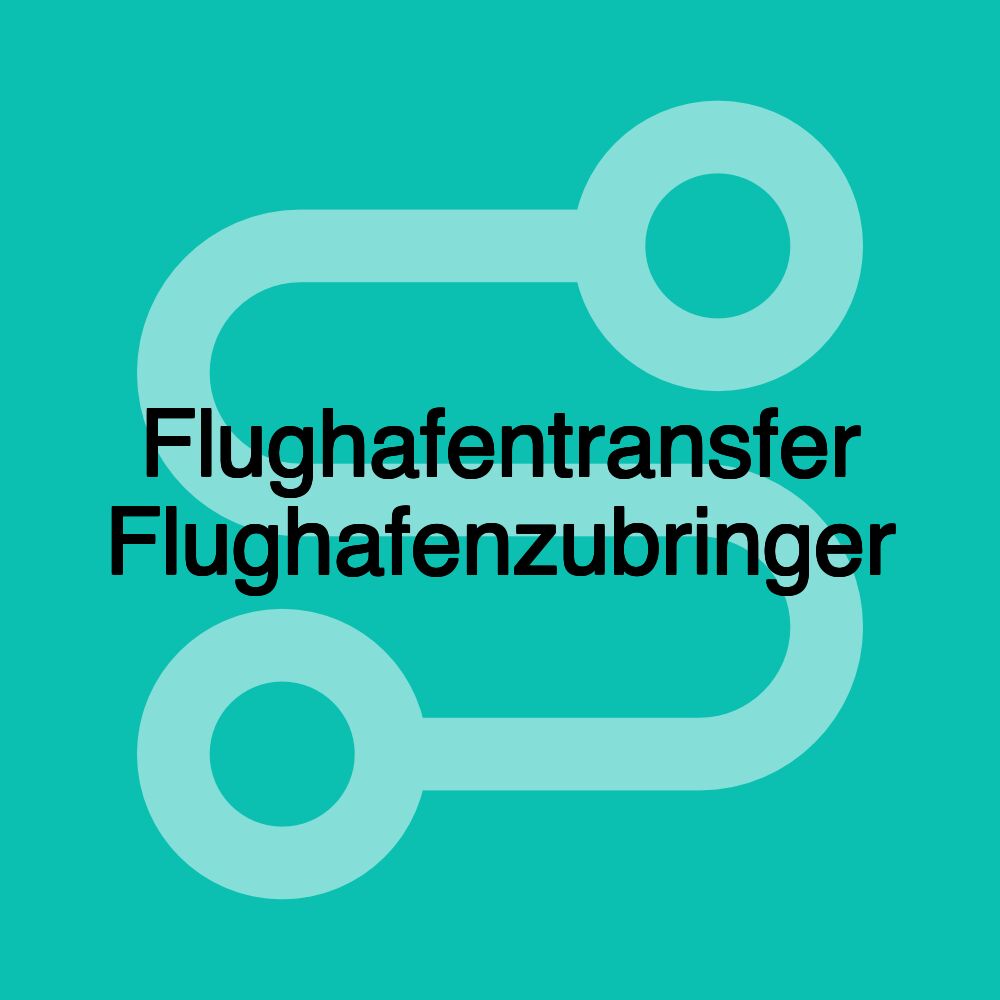 Flughafentransfer Flughafenzubringer