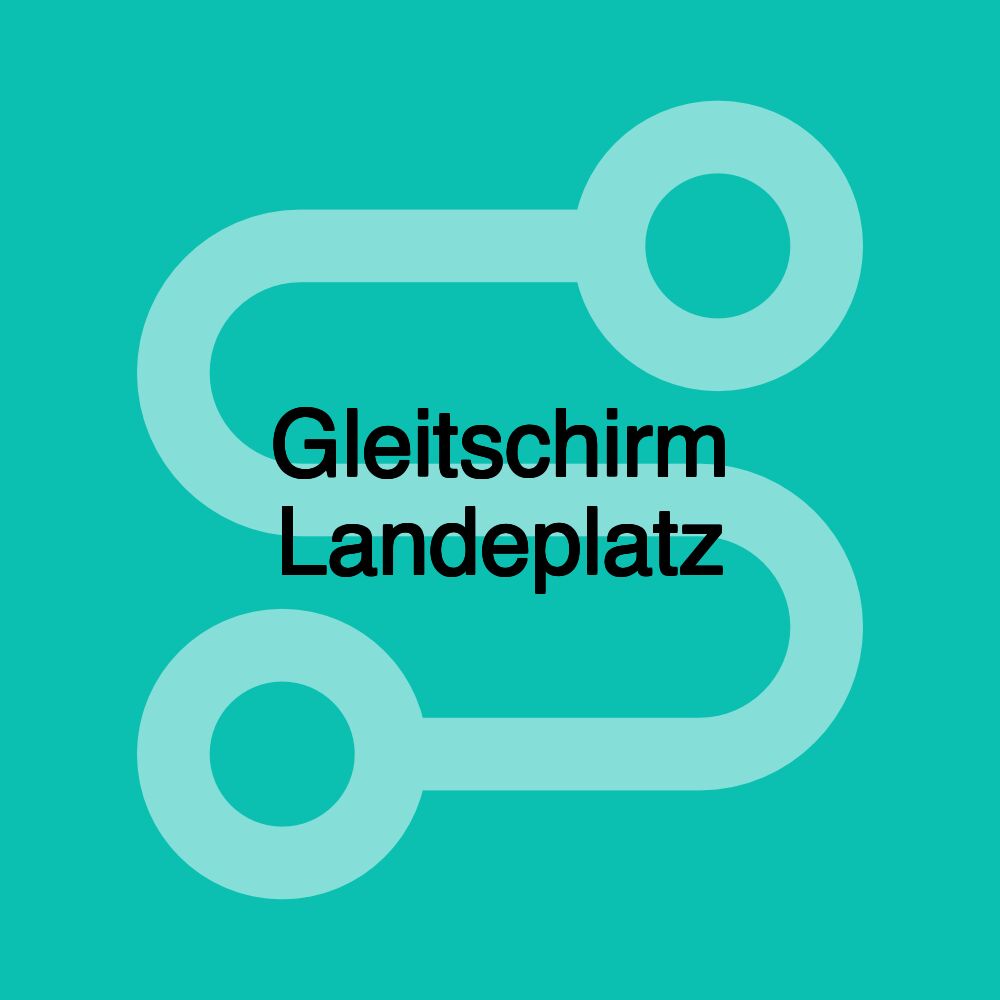 Gleitschirm Landeplatz