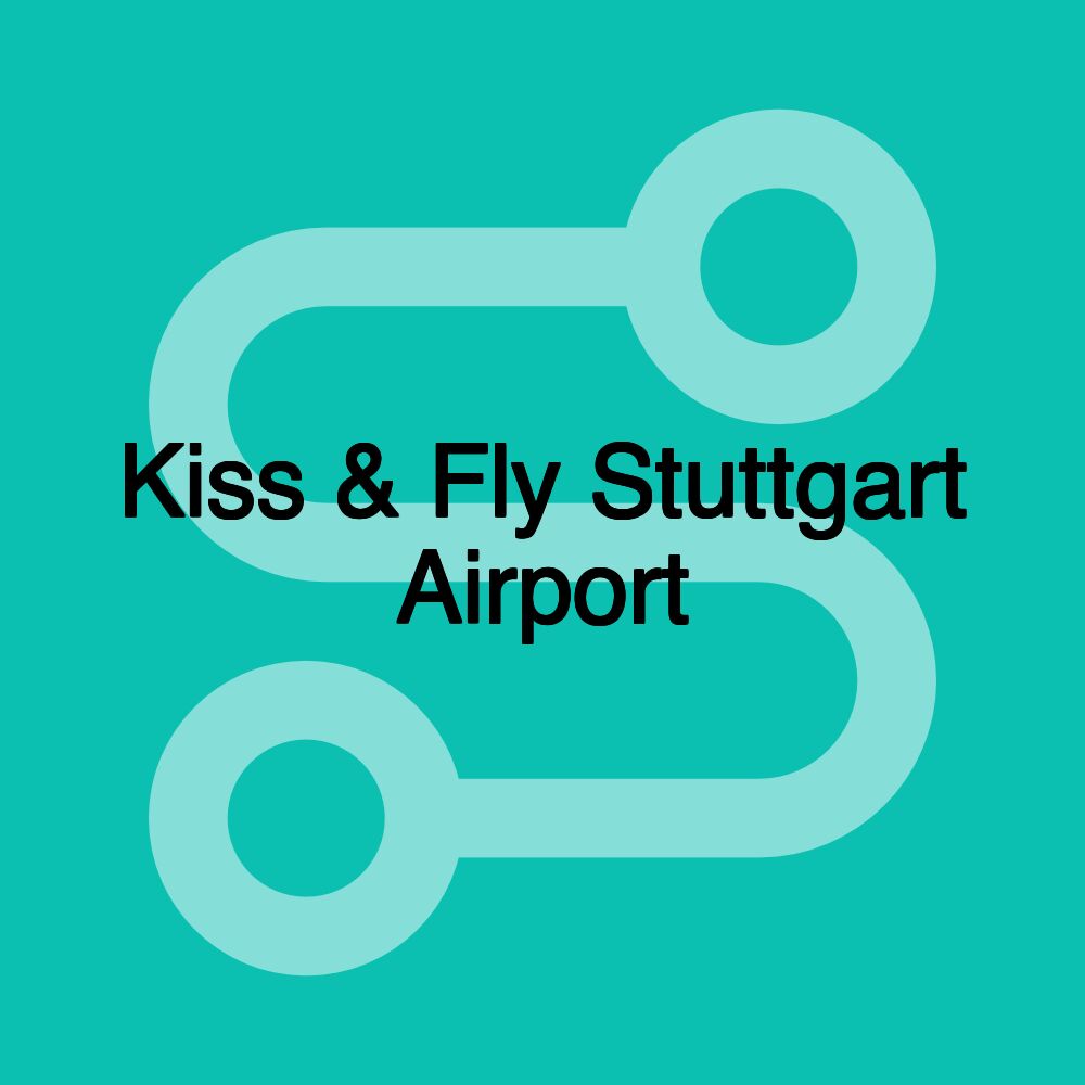 Kiss & Fly Stuttgart Airport