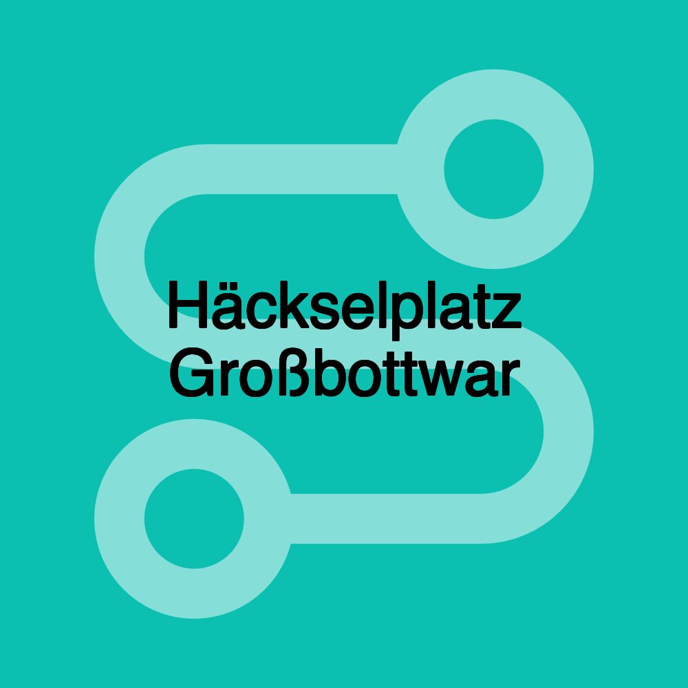 Häckselplatz Großbottwar