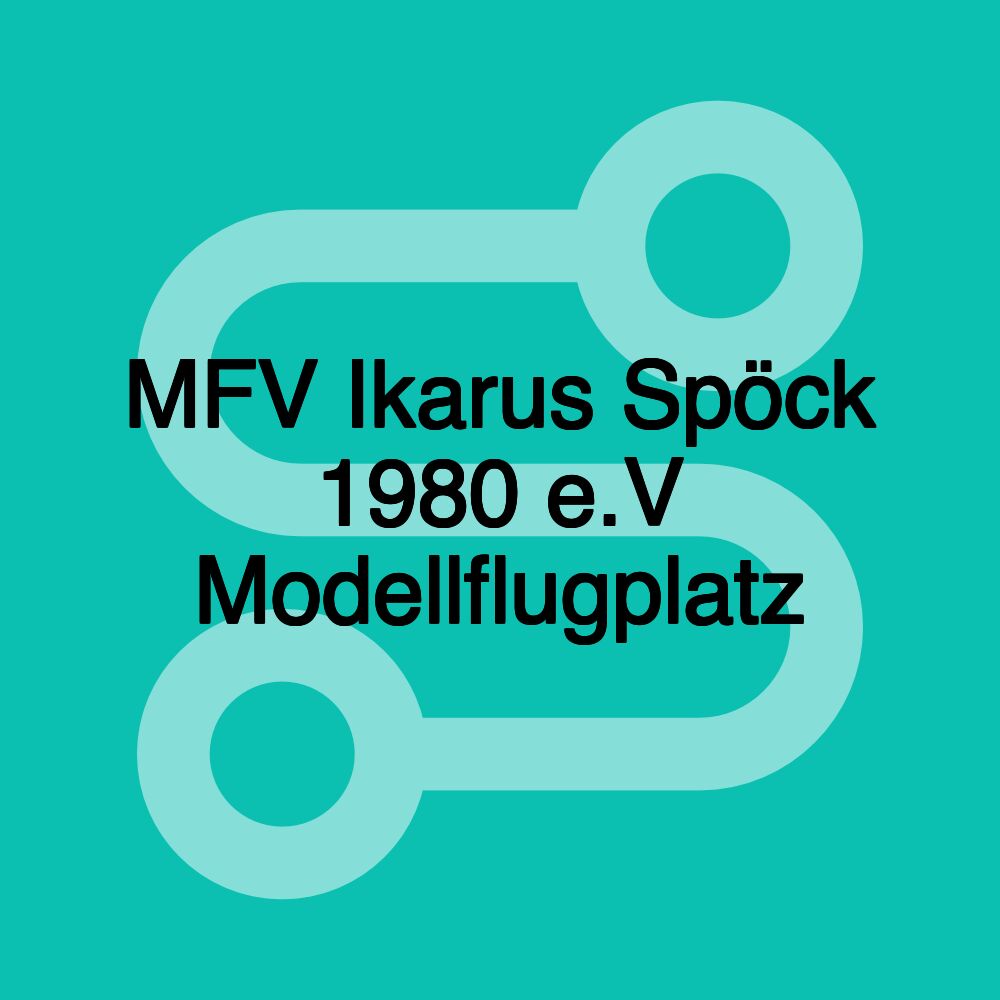 MFV Ikarus Spöck 1980 e.V Modellflugplatz