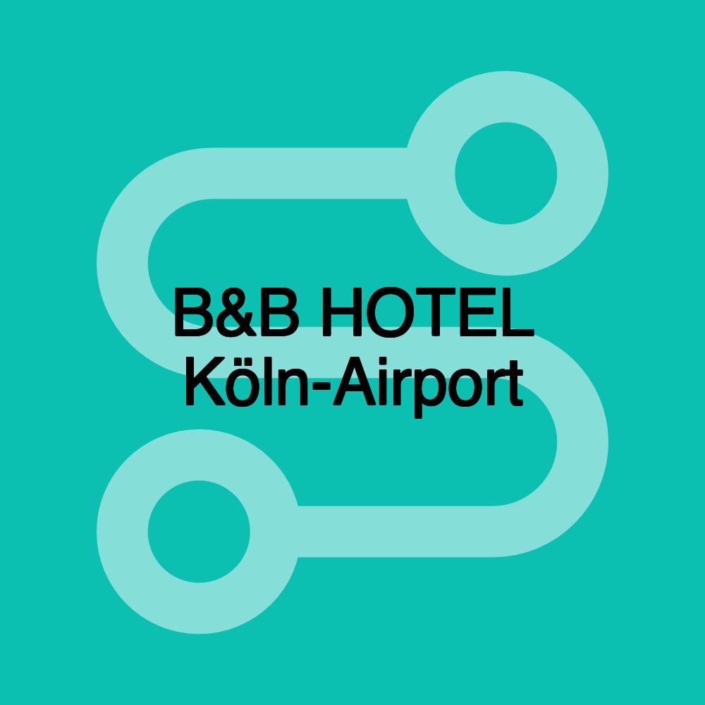 B&B HOTEL Köln-Airport