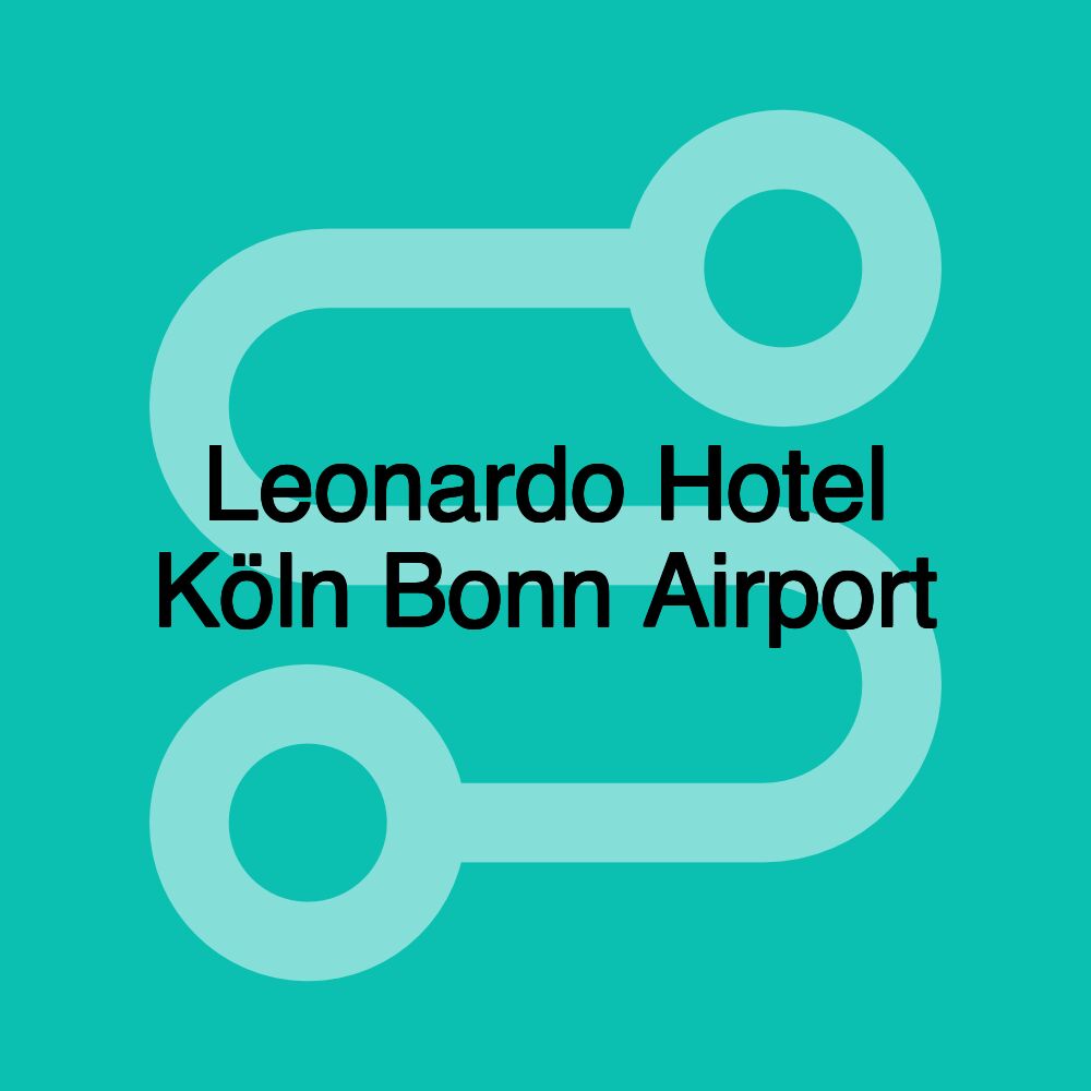 Leonardo Hotel Köln Bonn Airport