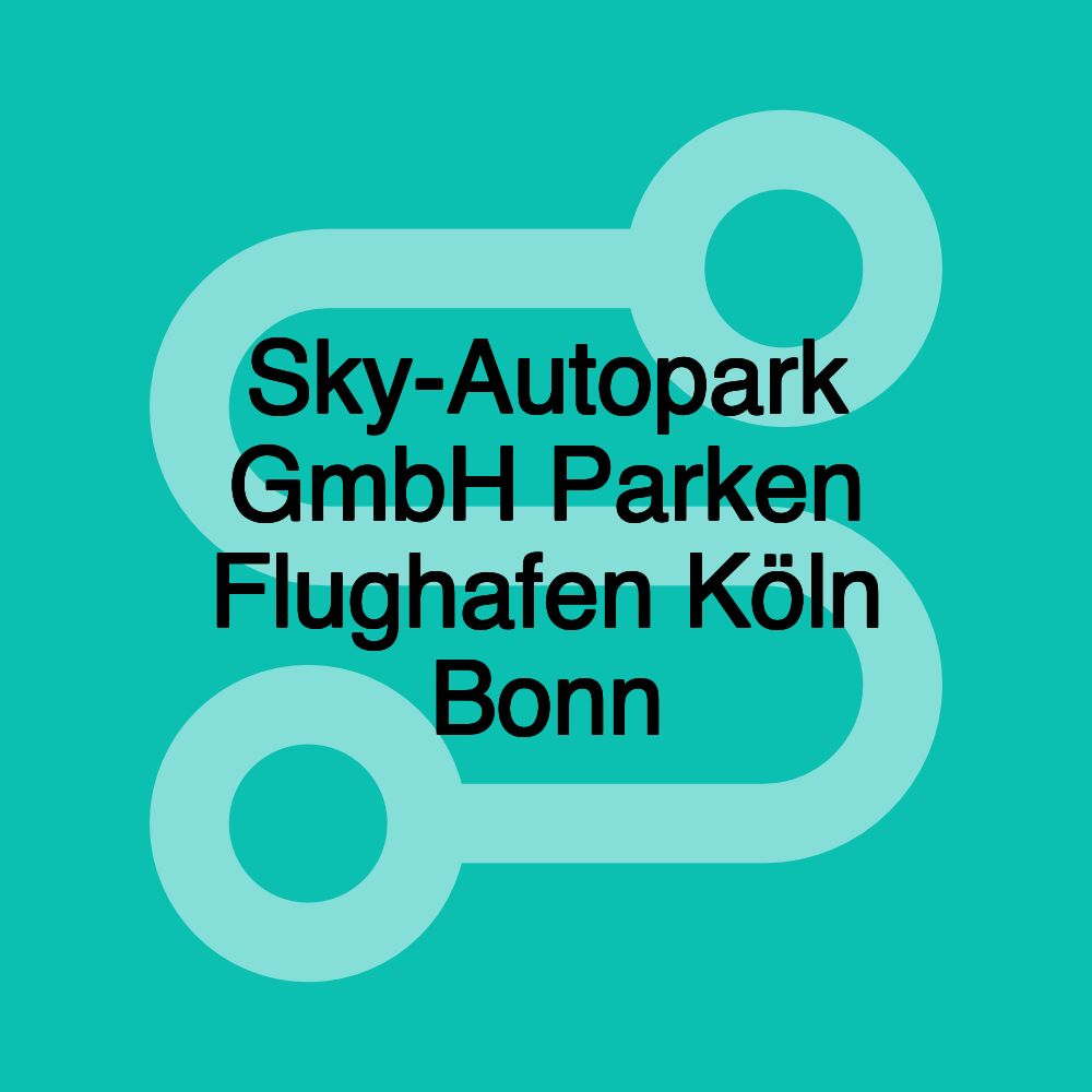 Sky-Autopark GmbH Parken Flughafen Köln Bonn