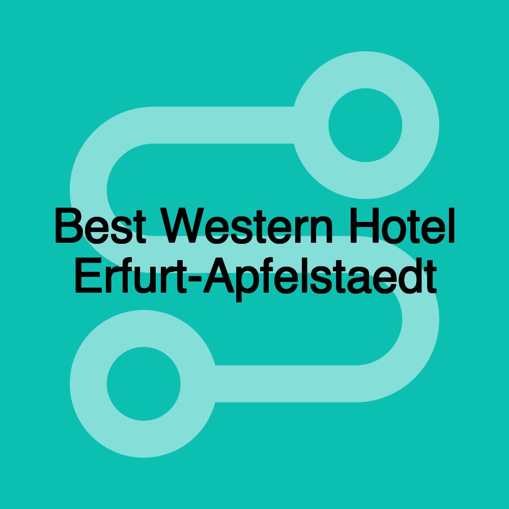 Best Western Hotel Erfurt-Apfelstaedt