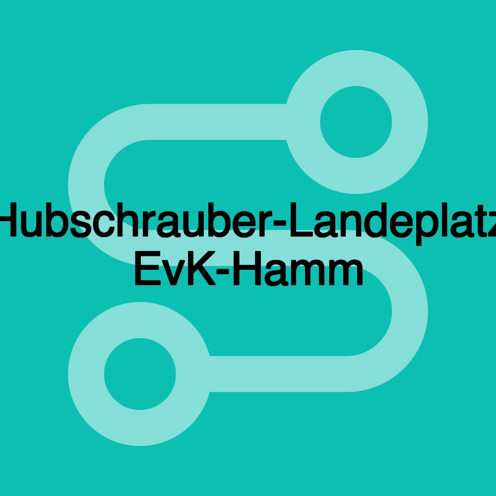 Hubschrauber-Landeplatz EvK-Hamm