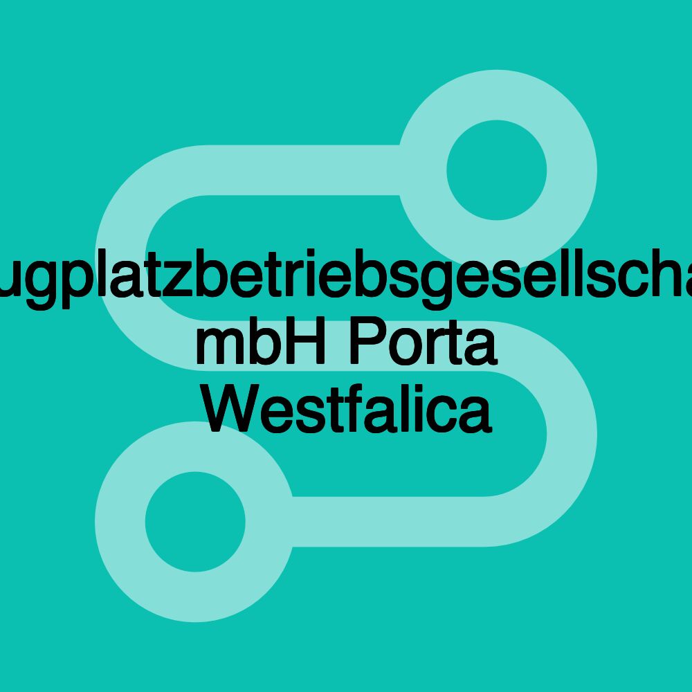 Flugplatzbetriebsgesellschaft mbH Porta Westfalica