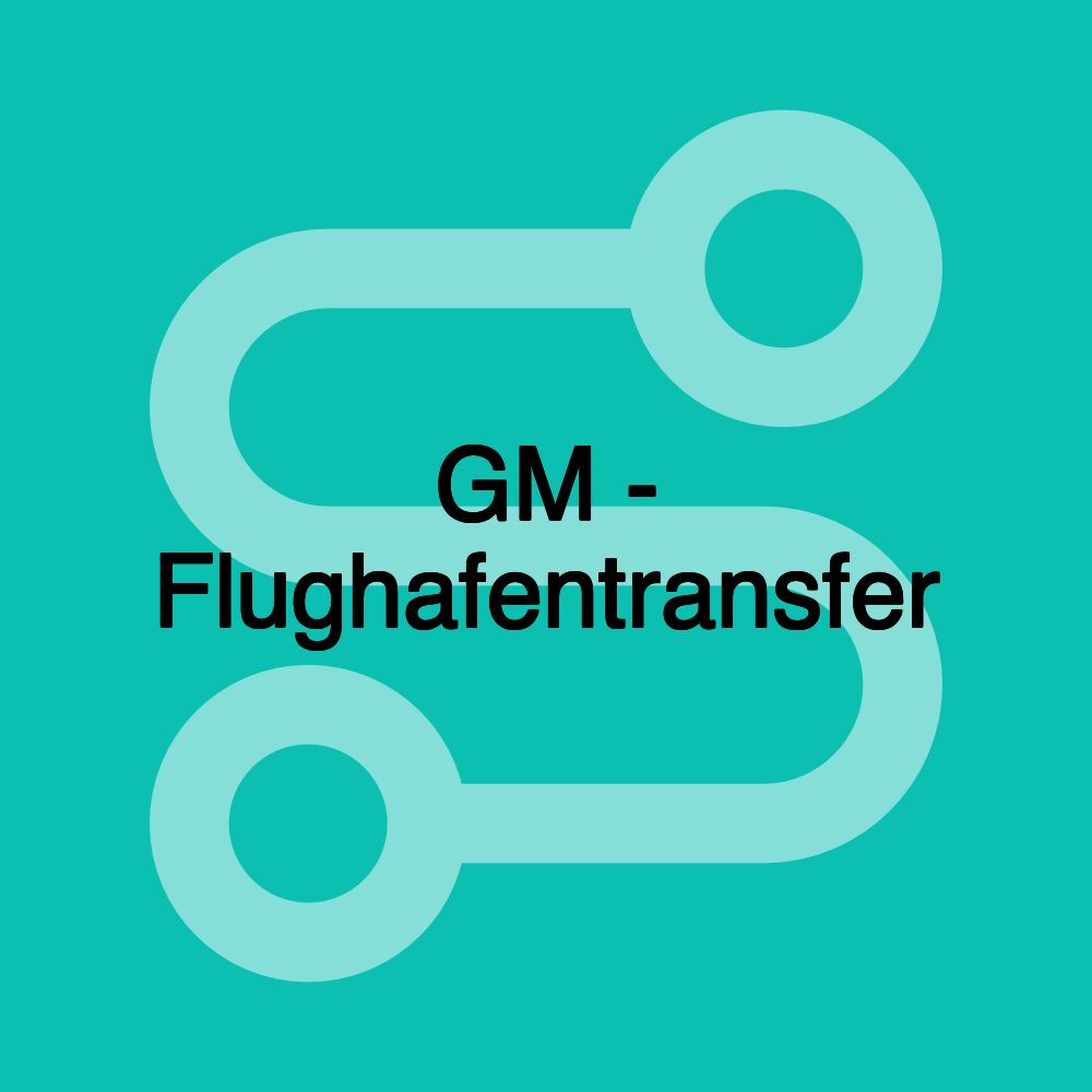 GM - Flughafentransfer