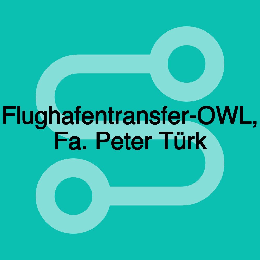 Flughafentransfer-OWL, Fa. Peter Türk