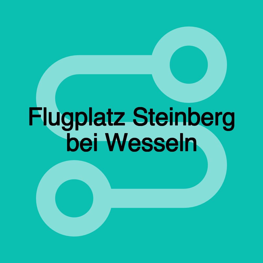 Flugplatz Steinberg bei Wesseln