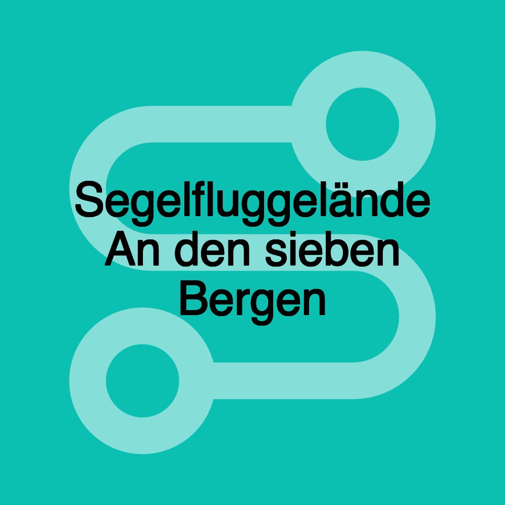 Segelfluggelände An den sieben Bergen