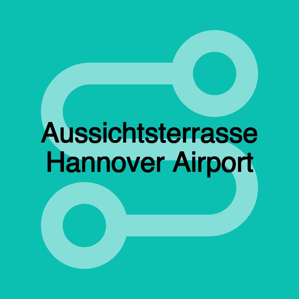 Aussichtsterrasse Hannover Airport