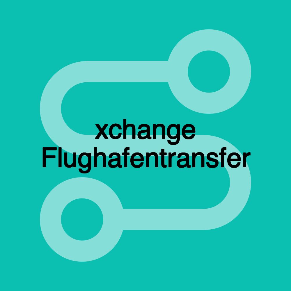 xchange Flughafentransfer