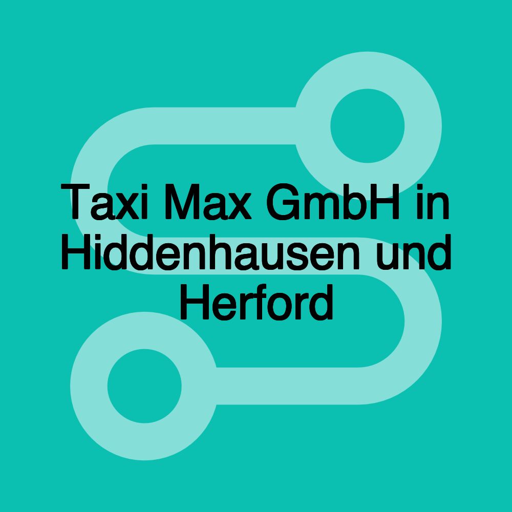 Taxi Max GmbH in Hiddenhausen und Herford