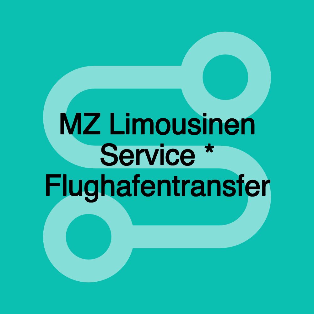 MZ Limousinen Service * Flughafentransfer