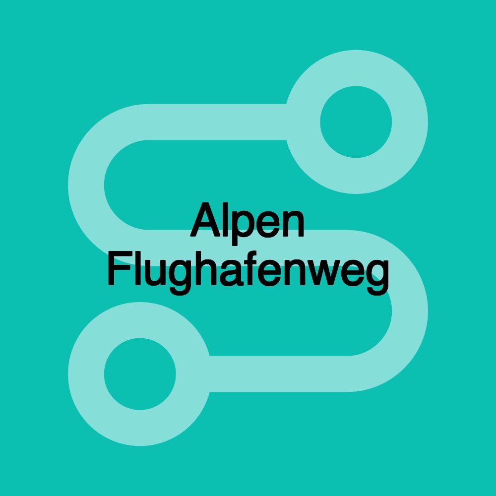 Alpen Flughafenweg