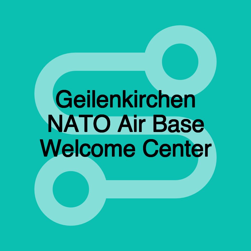 Geilenkirchen NATO Air Base Welcome Center