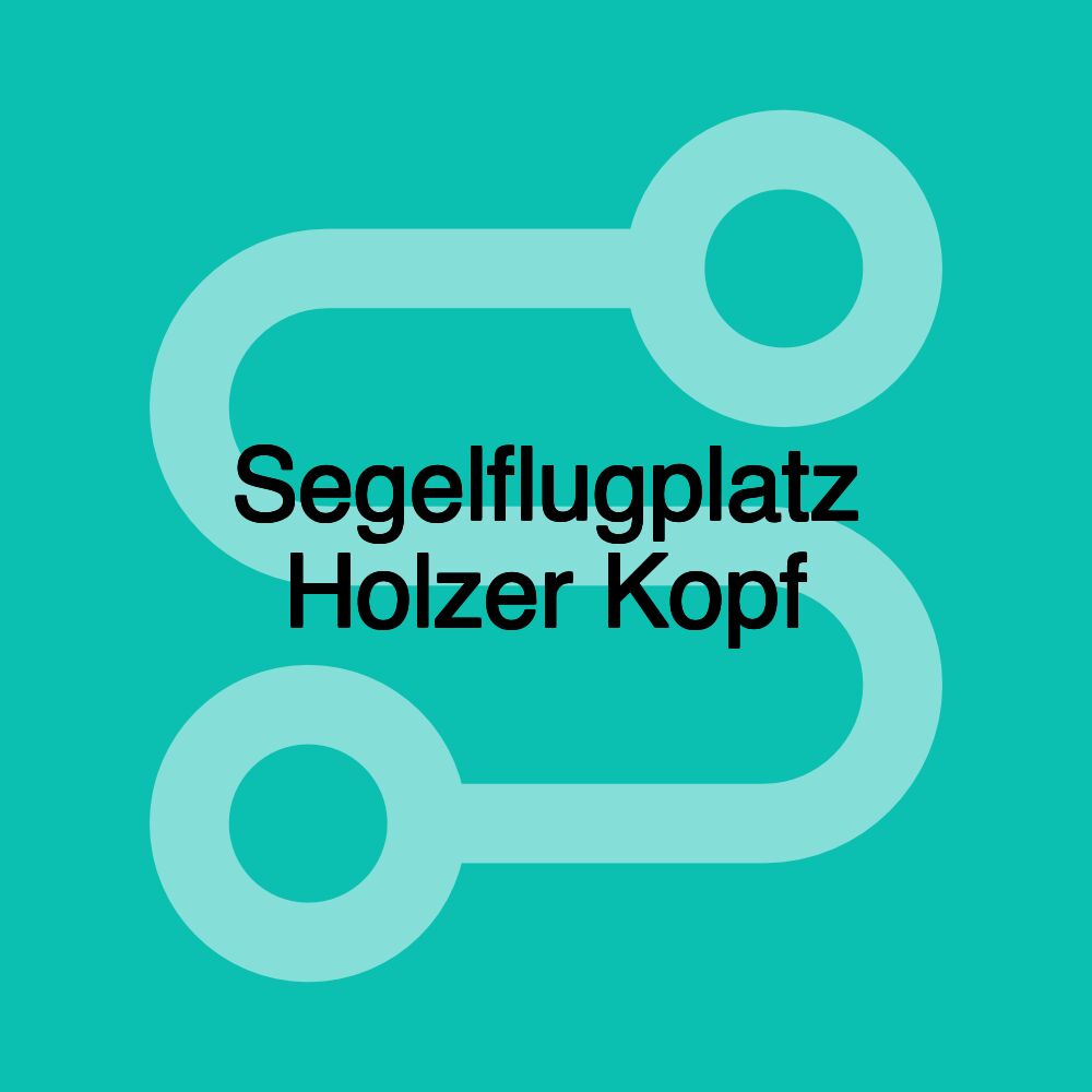 Segelflugplatz Holzer Kopf