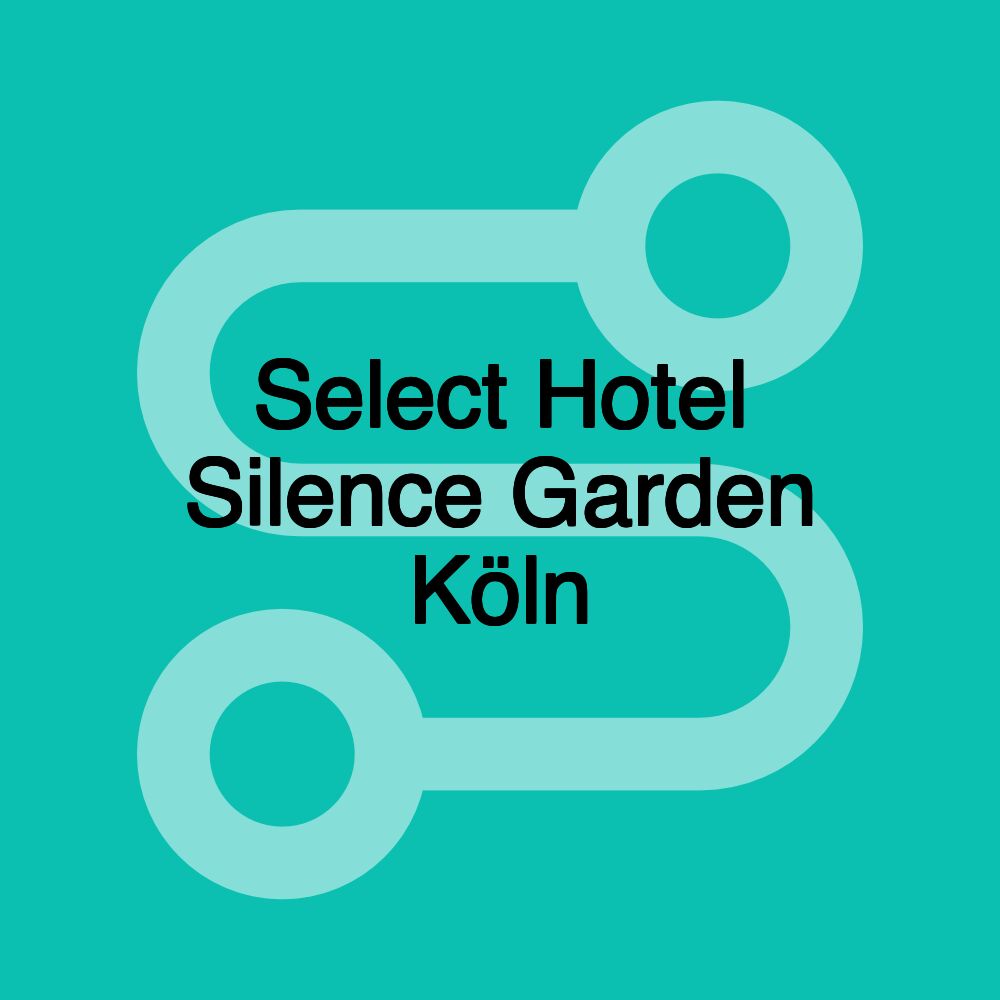 Select Hotel Silence Garden Köln