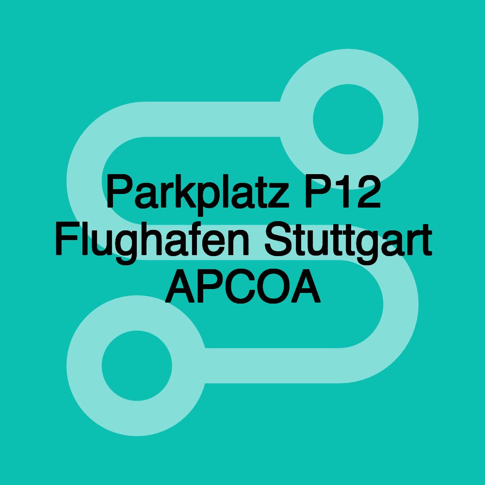 Parkplatz P12 Flughafen Stuttgart APCOA