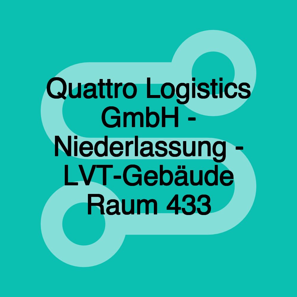 Quattro Logistics GmbH - Niederlassung - LVT-Gebäude Raum 433