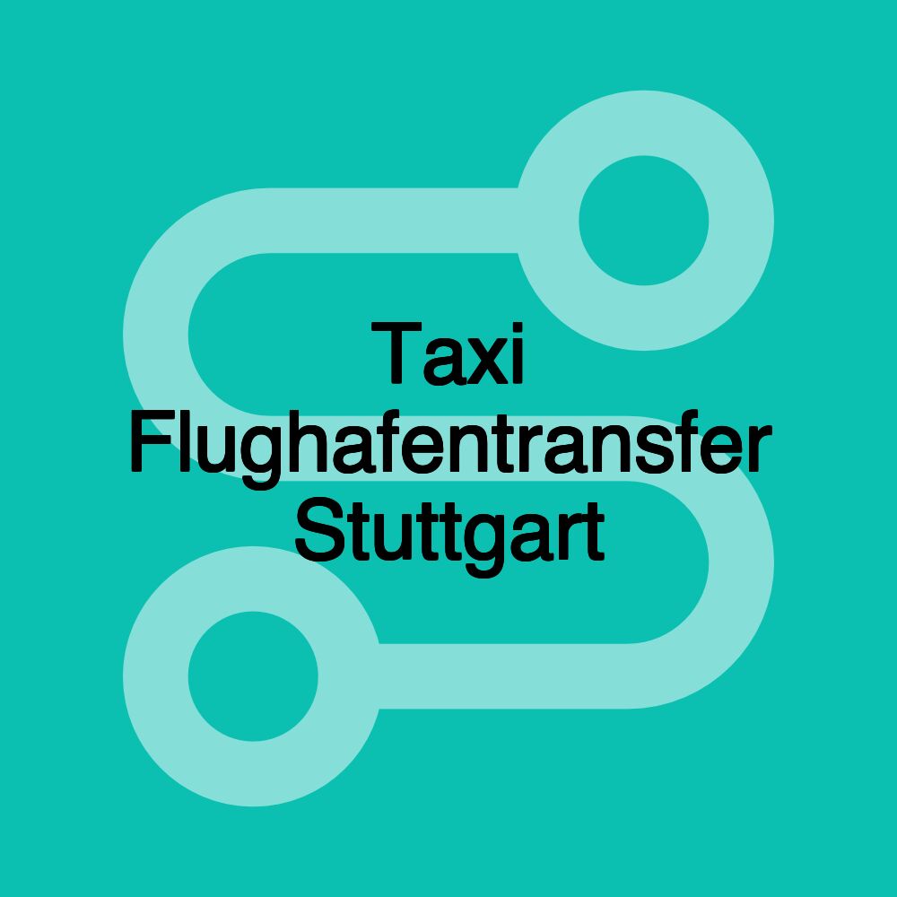 Taxi Flughafentransfer Stuttgart