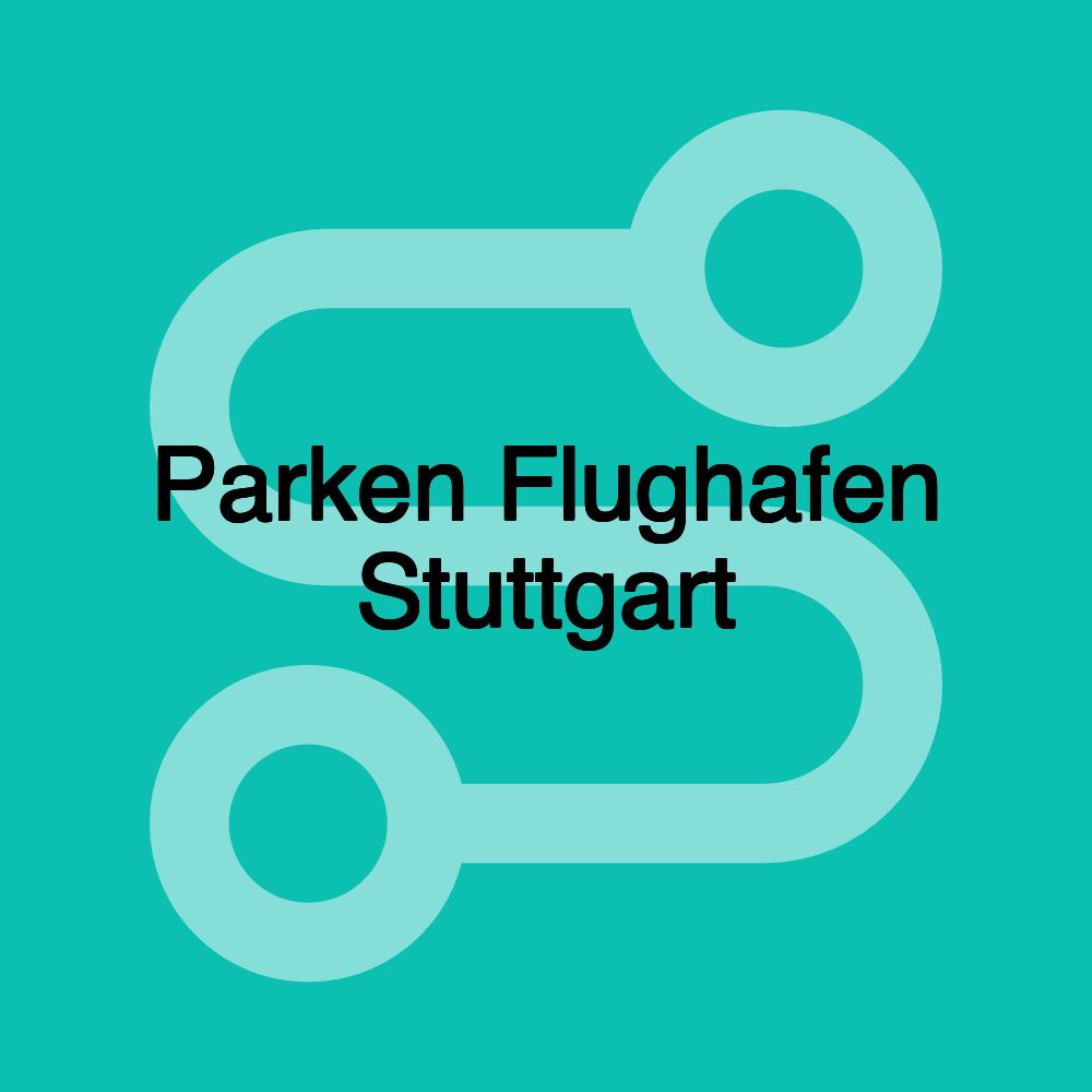 Parken Flughafen Stuttgart