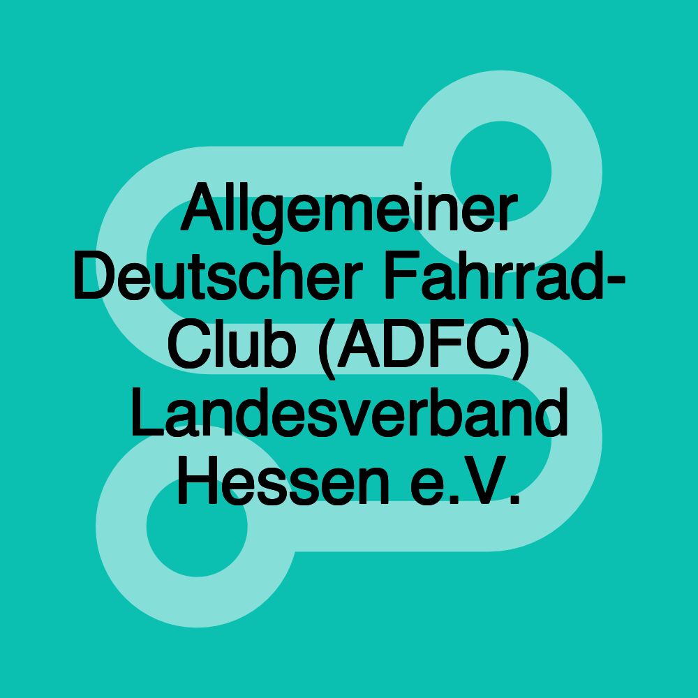 Allgemeiner Deutscher Fahrrad- Club (ADFC) Landesverband Hessen e.V.