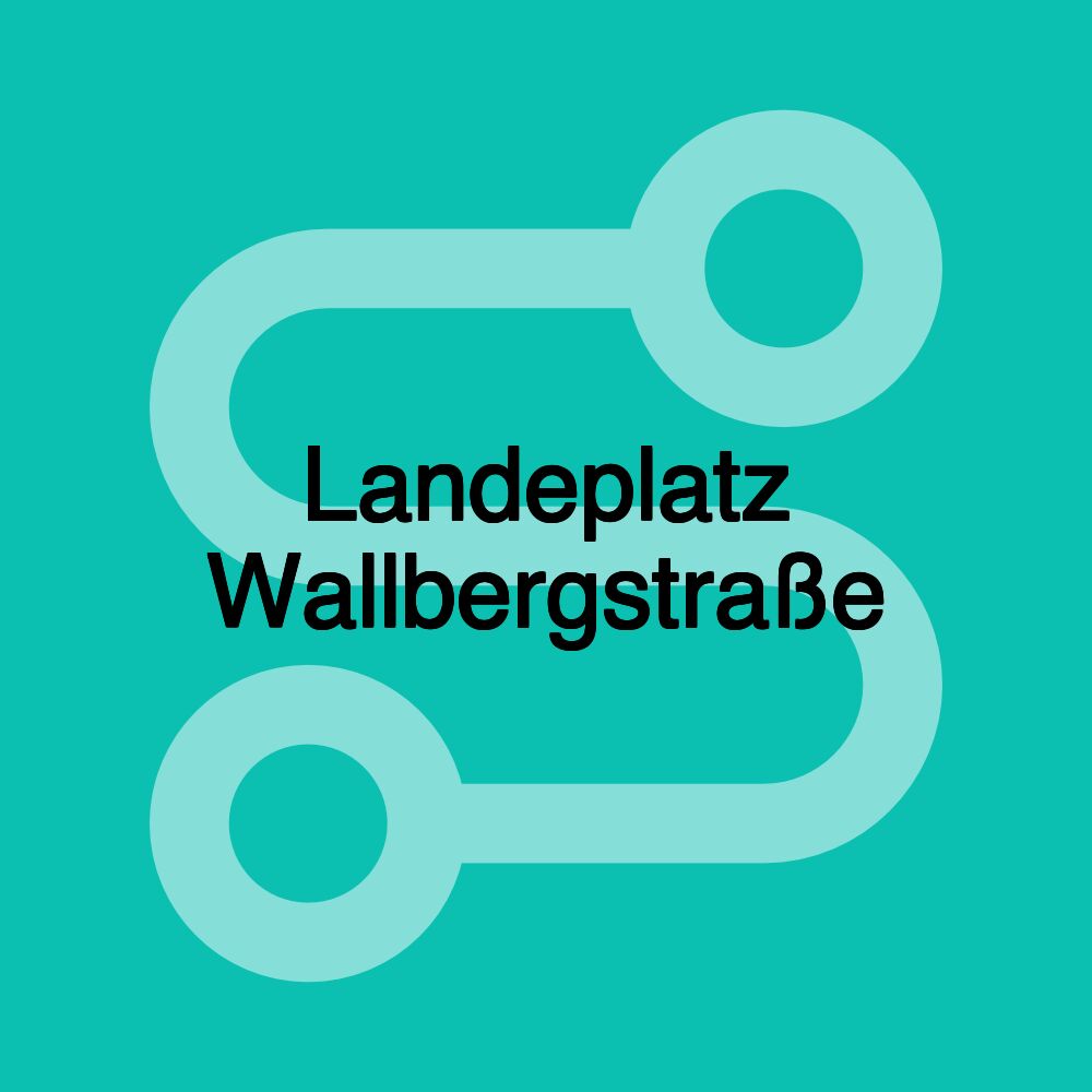 Landeplatz Wallbergstraße