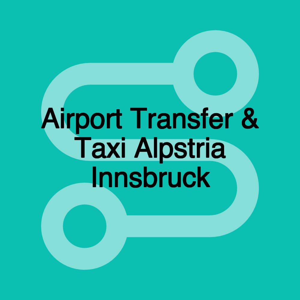 Airport Transfer & Taxi Alpstria Innsbruck