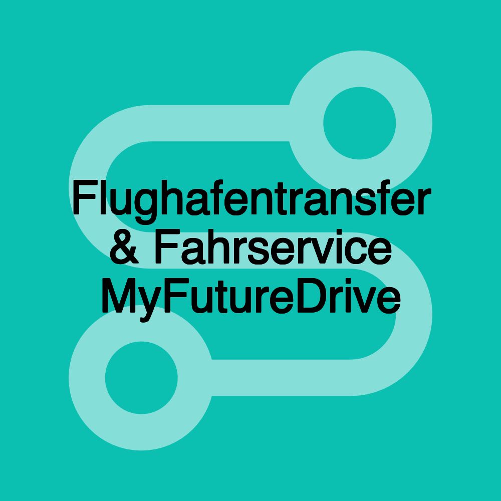 Flughafentransfer & Fahrservice MyFutureDrive