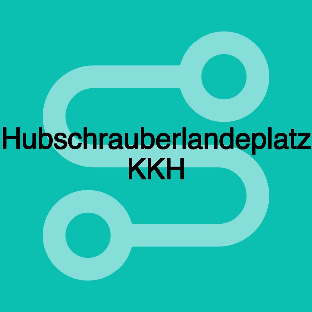 Hubschrauberlandeplatz KKH