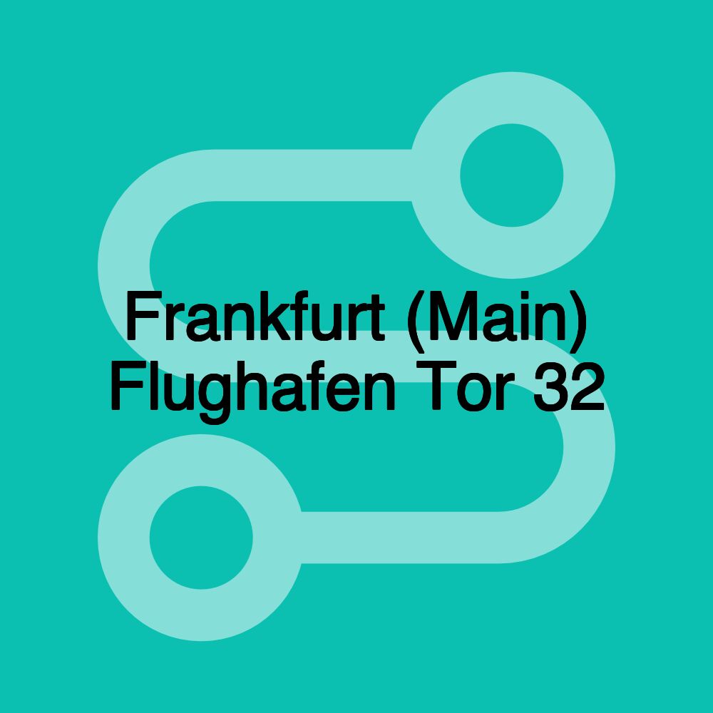 Frankfurt (Main) Flughafen Tor 32