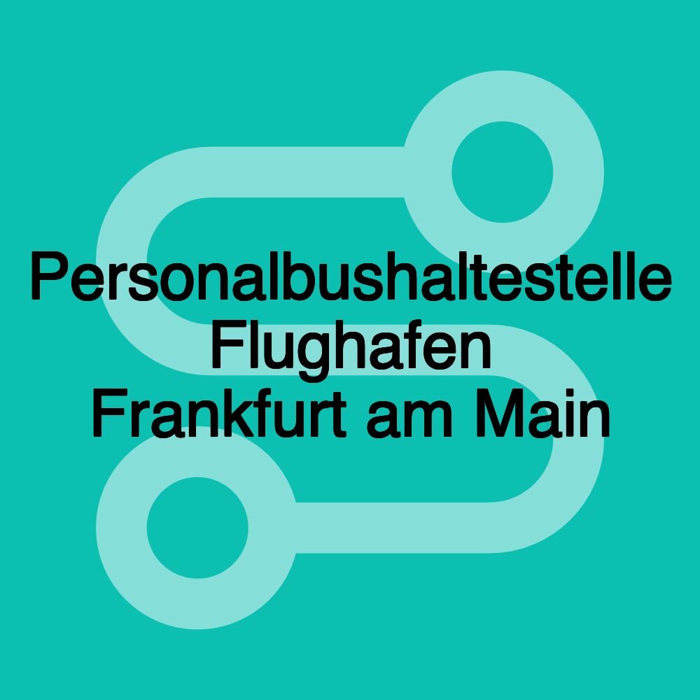 Personalbushaltestelle Flughafen Frankfurt am Main