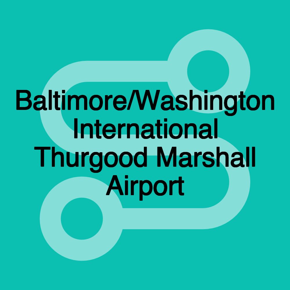 Baltimore/Washington International Thurgood Marshall Airport