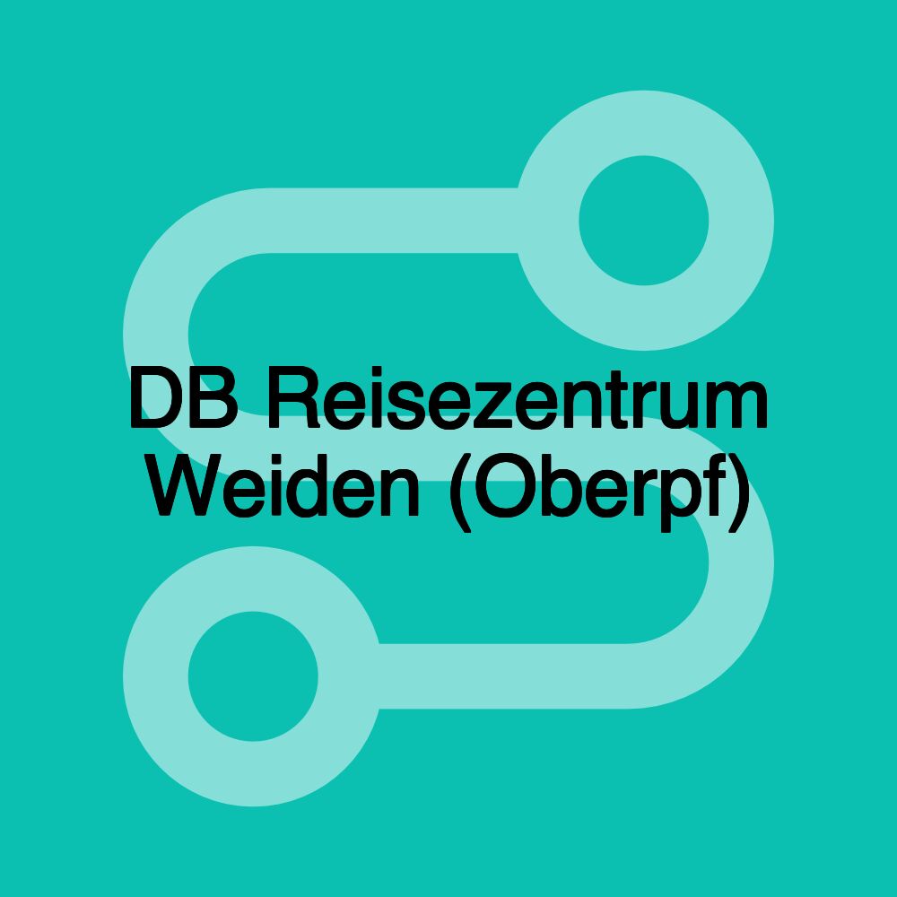 DB Reisezentrum Weiden (Oberpf)