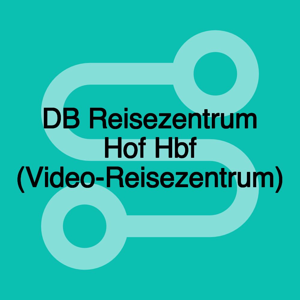 DB Reisezentrum Hof Hbf (Video-Reisezentrum)