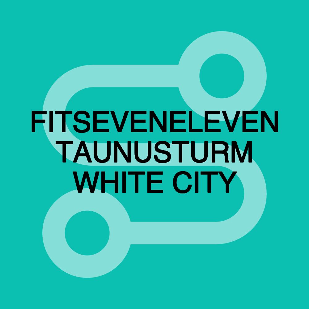 FITSEVENELEVEN TAUNUSTURM WHITE CITY