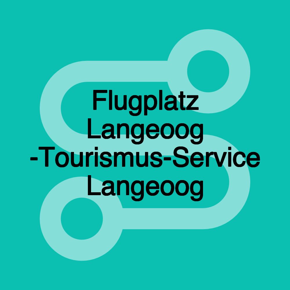 Flugplatz Langeoog -Tourismus-Service Langeoog