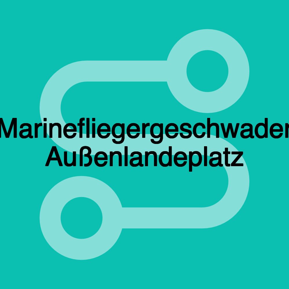 Marinefliegergeschwader Außenlandeplatz