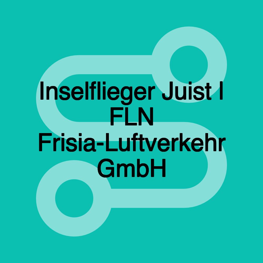 Inselflieger Juist | FLN Frisia-Luftverkehr GmbH