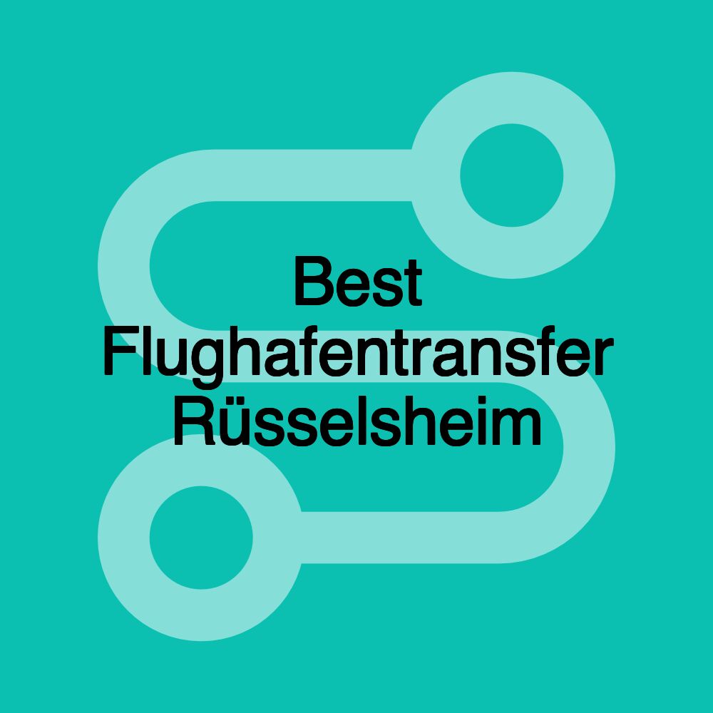 Best Flughafentransfer Rüsselsheim