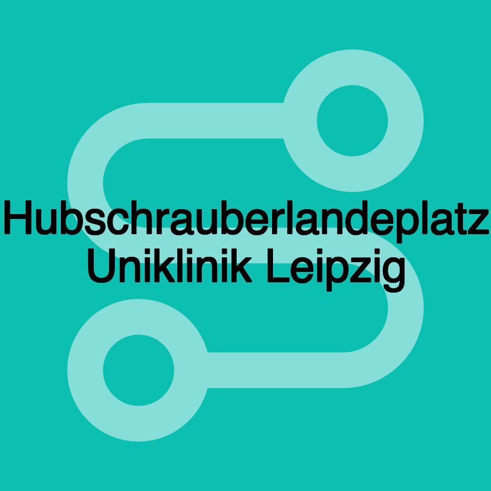 Hubschrauberlandeplatz Uniklinik Leipzig